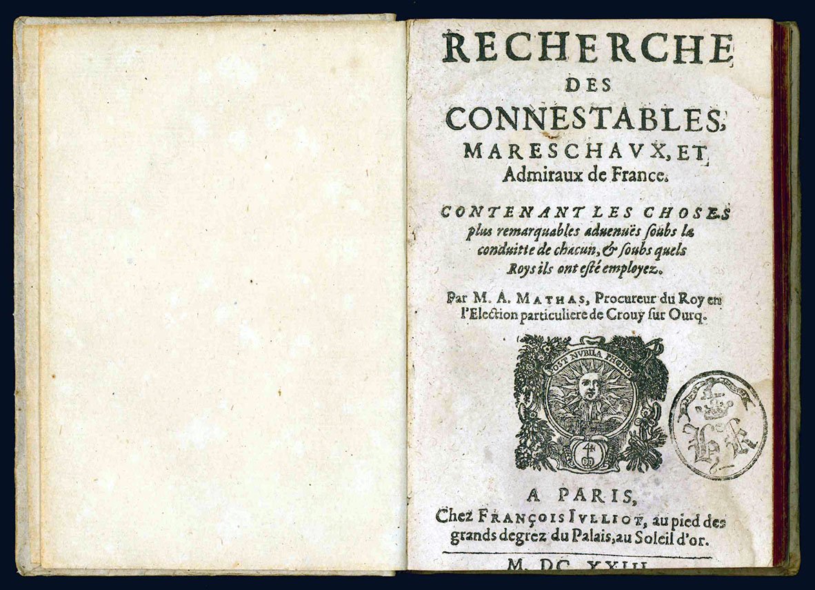 Recherche des connestables, mereschaux, et Admiraux de France. Contenant les …