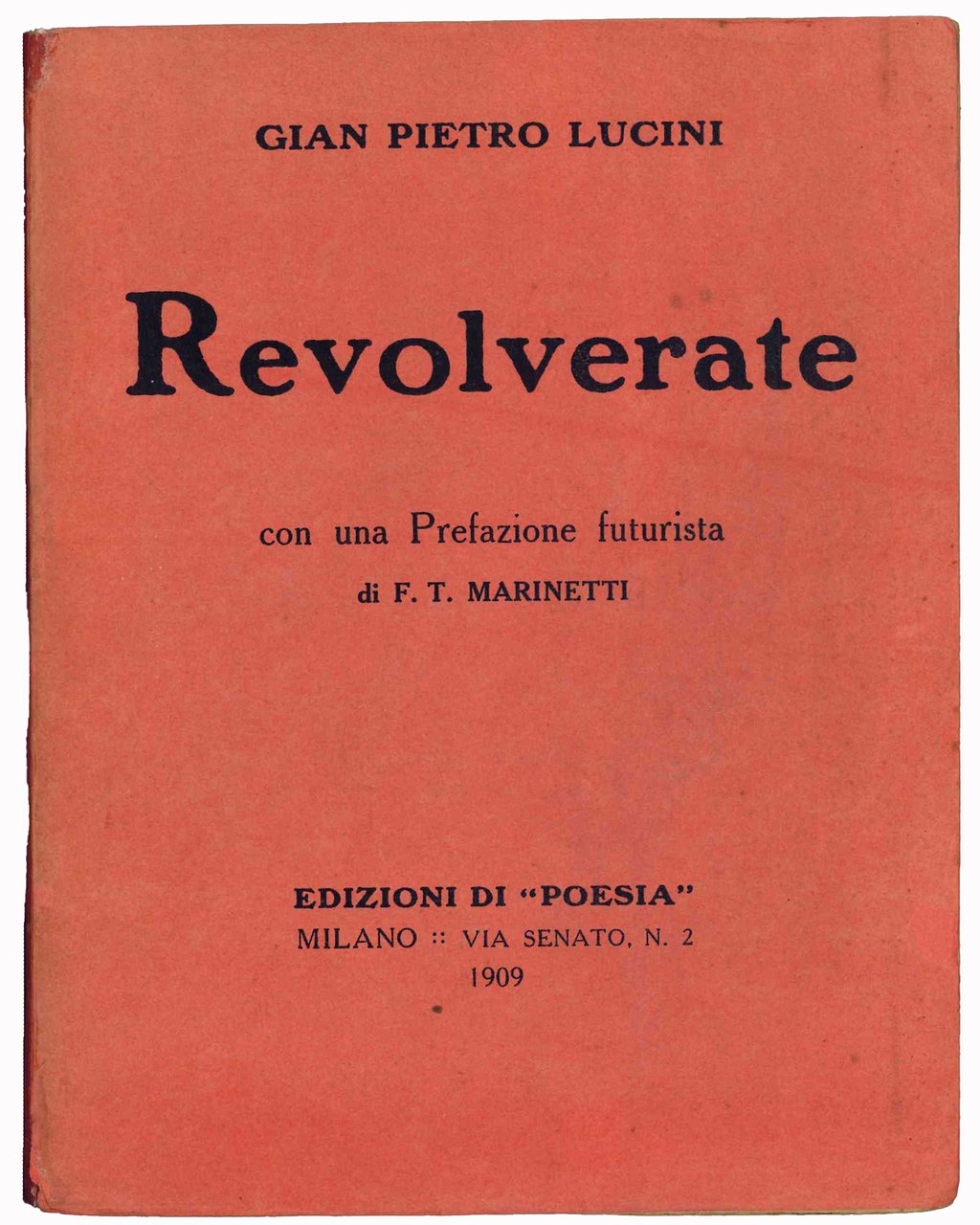 Revolverate. Con una Prefazione futurista di F.T. Marinetti | Immagine principale
