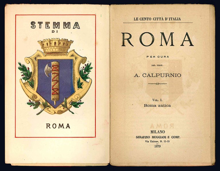 Roma. Per cura del Prof. A. Calpurnio. Vol I. Roma …