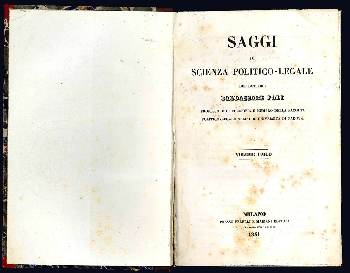 Saggi di scienza politico-legale del dottore Baldassare Poli professore di …