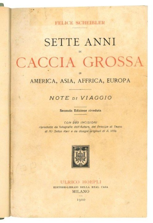 Sette anni di caccia grossa in America, Asia, Affrica, Europa: …