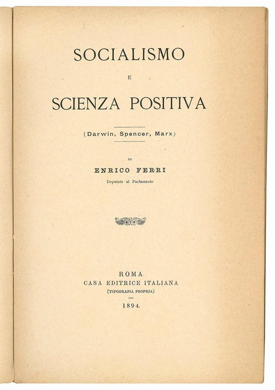 Socialismo e scienza positiva. (Darwin, Spencer, Marx). 6^ migliaio.