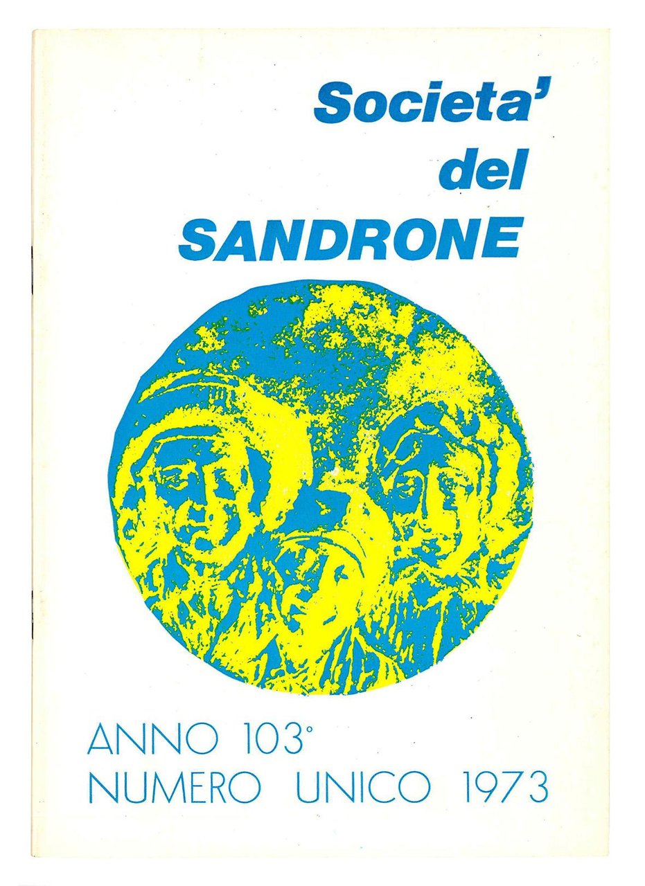 Società del Sandrone. Anno 103^. Numero unico 1973.