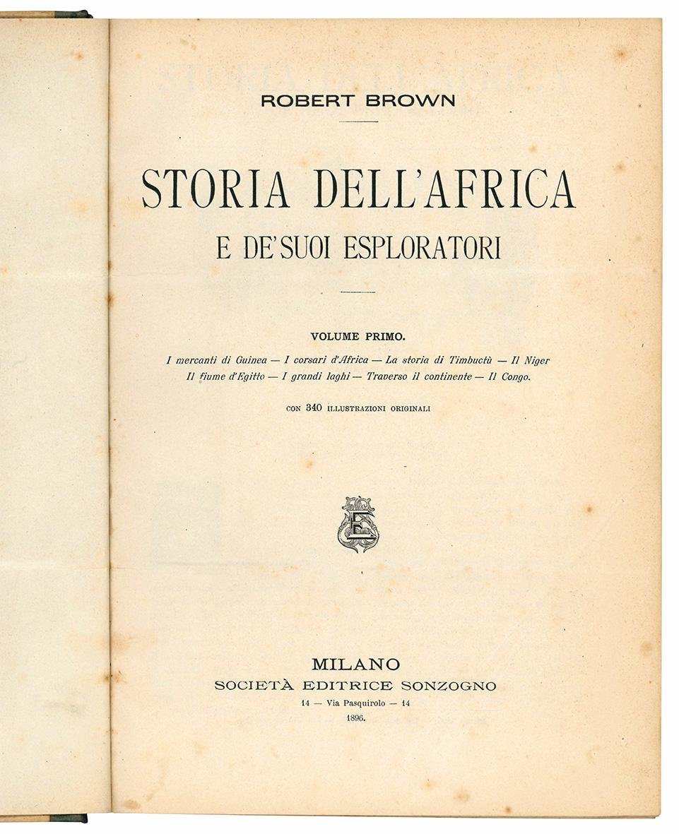 Storia dell'Africa e de' suoi esploratori. Volume primo (-secondo).