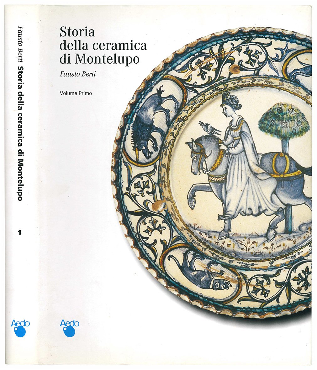 Storia della ceramica di Montelupo. Uomini e fornaci in un …