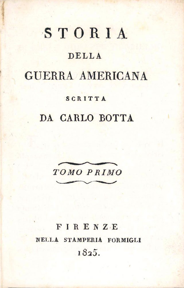 Storia della guerra americana scritta da Carlo Botta. Tomo primo …
