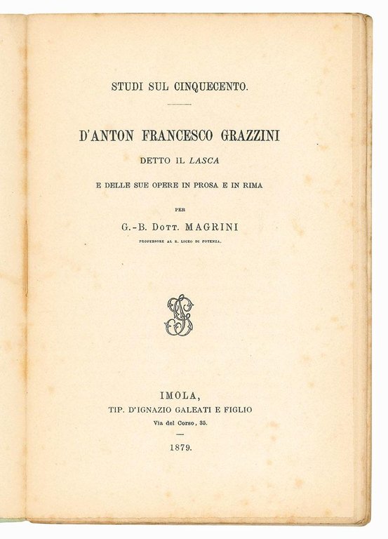 Studi sul Cinquecento d'Anton Francesco Grazzini detto il Lasca e …