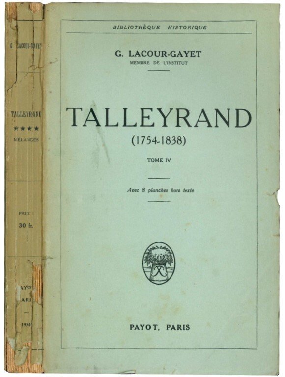 Talleyrand (1754-1838). Tome I-II-III-IV.