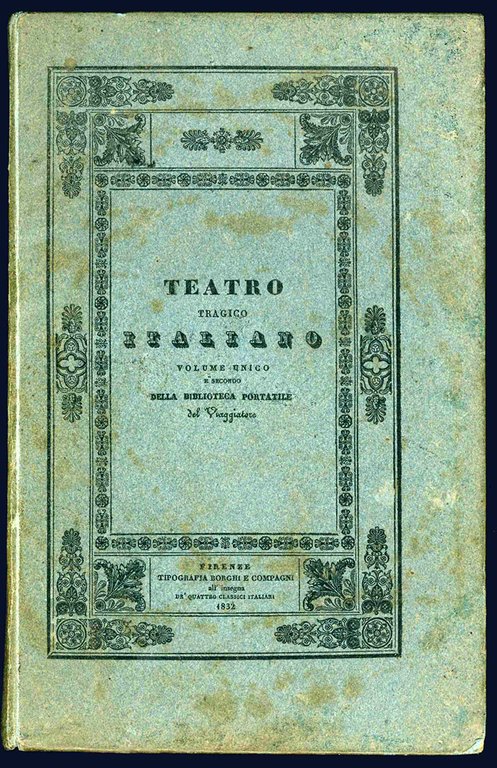 Teatro tragico italiano. Volume unico.