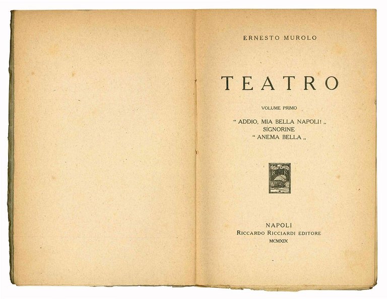 Teatro. Volume Primo. "Addio, mia bella Napoli!", "Signorine", "Anema bella".