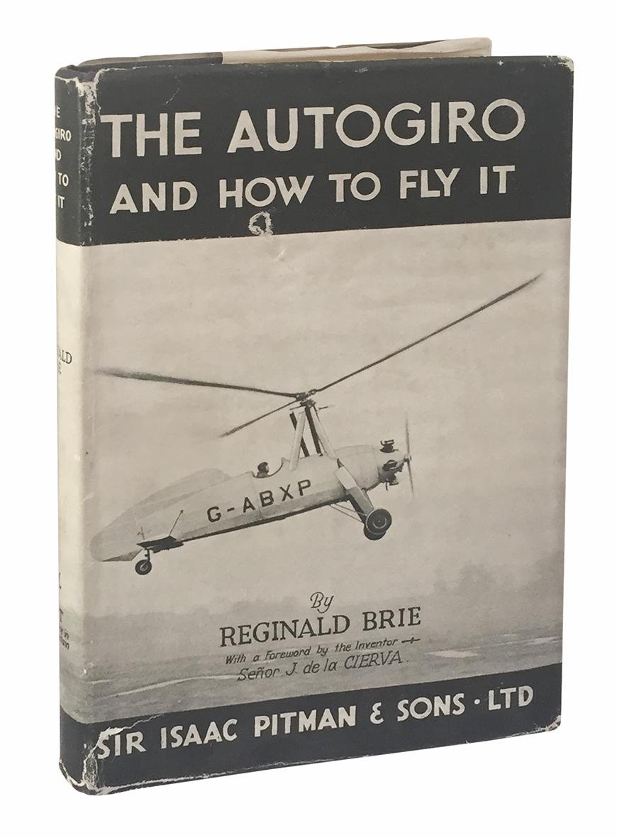 The Autogiro and How to Fly It by Reginald Brie …