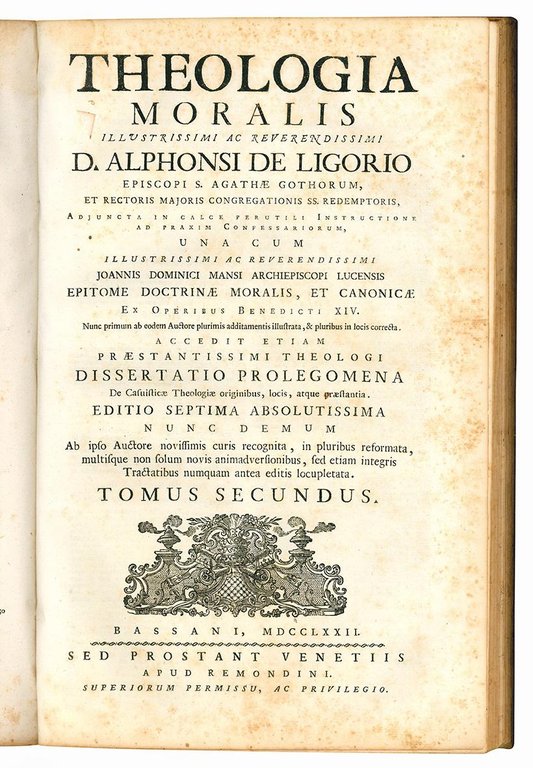 Theologia moralis illustrissimi ac reverendissimi D. Alphonsi de Ligorio episcopi …
