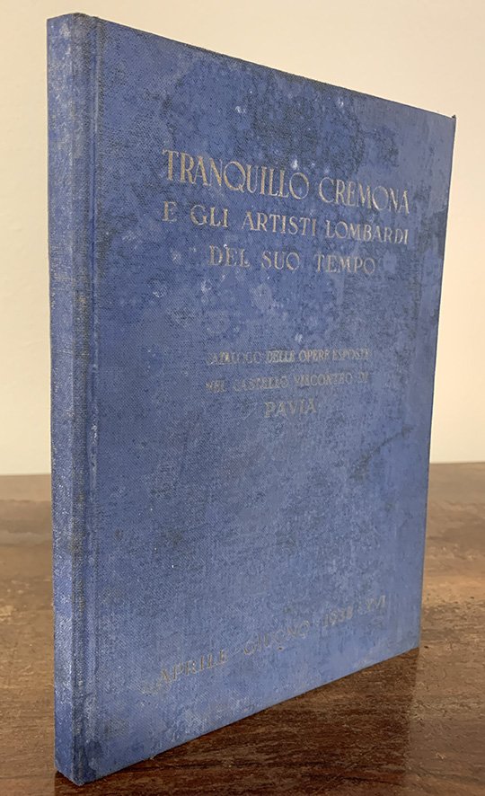 Tranquillo Cremona e gli artisti lombardi del suo tempo. Catalogo …