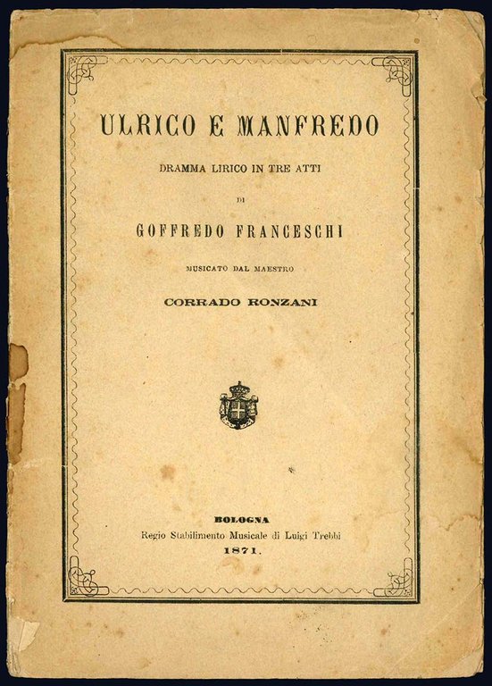 Ulrico e Manfredo. Dramma lirico in tre atti di Goffredo …