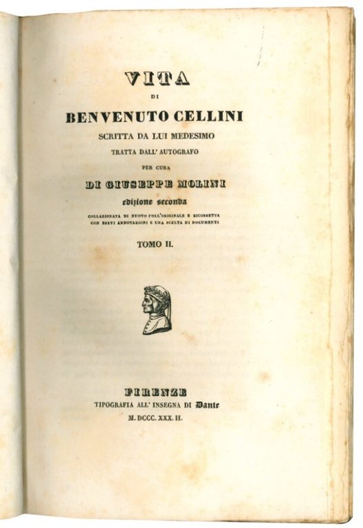 Vita di Benvenuto Cellini scritta da lui medesimo. Tratta dall'autografo …