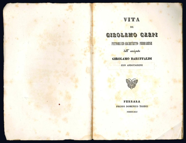 Vita di Girolamo Carpi pittore ed architetto ferrarese dell'arciprete Girolamo Baruffaldi con annotazioni.