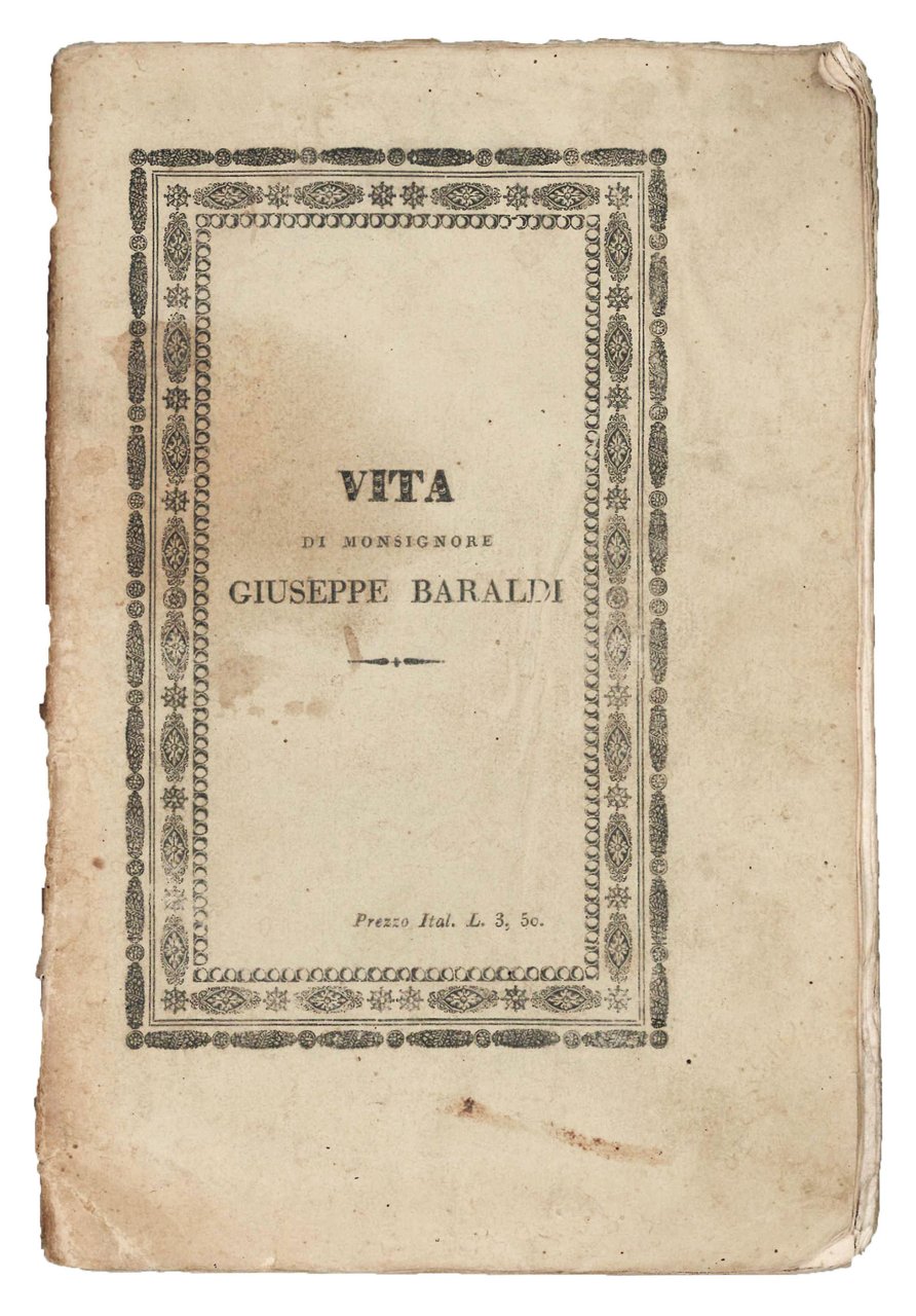 Vita di monsignore Giuseppe Baraldi offerta in esempio all'ecclesiastica gioventù. | Immagine principale