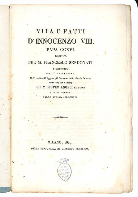 Vita e fatti d'Innocenzo VIII. Papa CCXVI. (legato con:) ANGELI, …