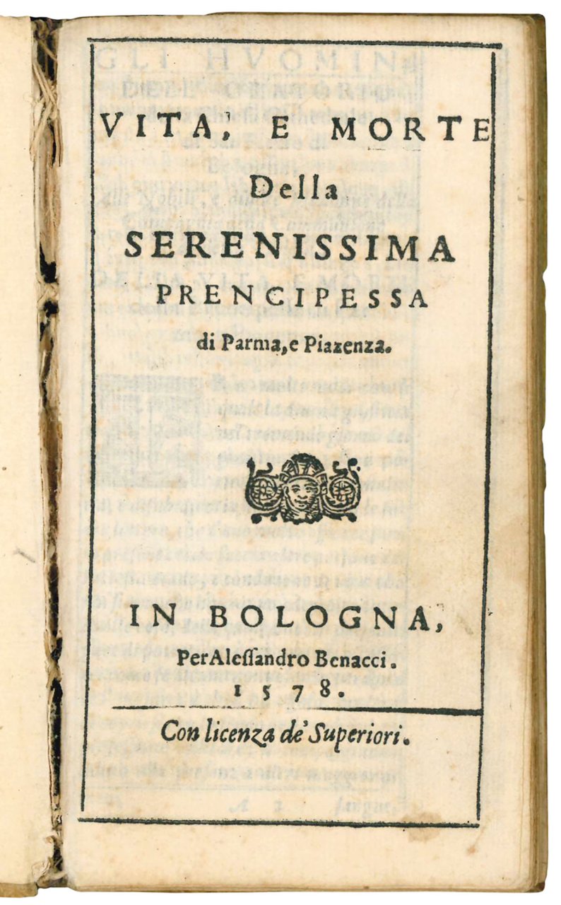 Vita, et morte della Serenissima Prencipessa di Parma, et Piazenza