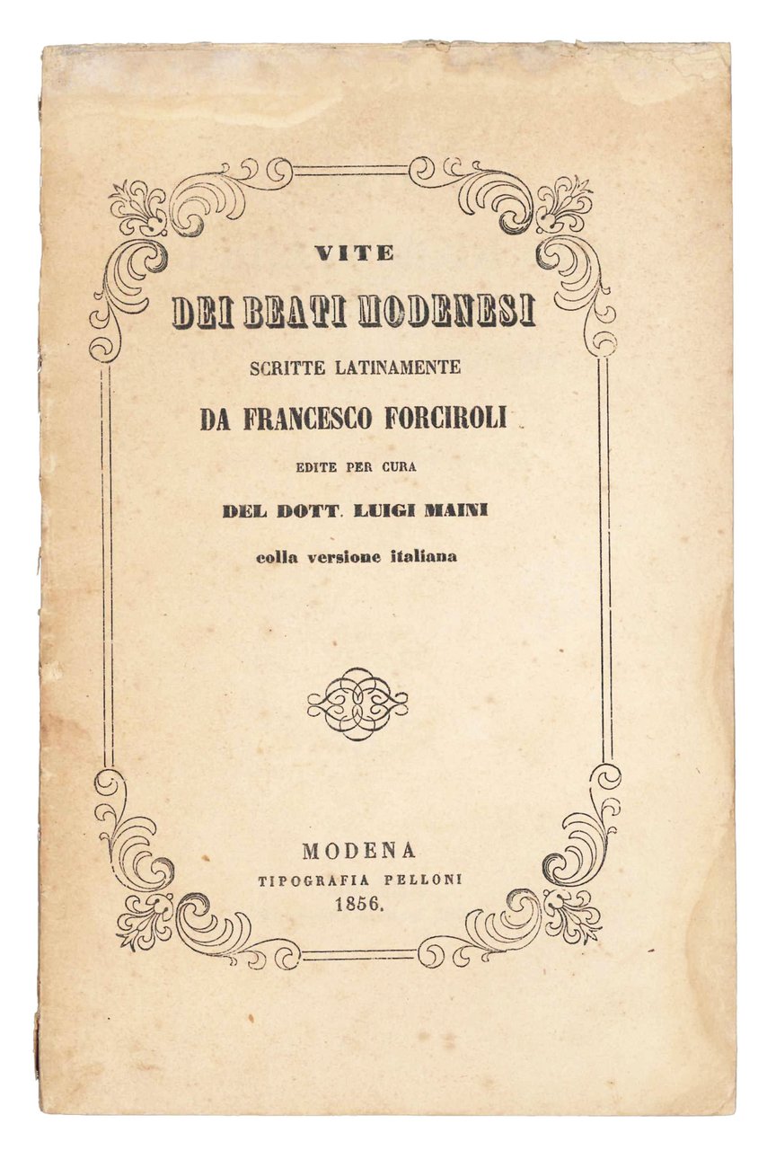 Vite dei beati modenesi scritte latinamente da Francesco Forciroli. Edite … | Immagine principale