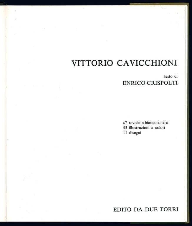 Vittorio Cavicchioni testo di Enrico Crispolti. 47 tavole in bianco …