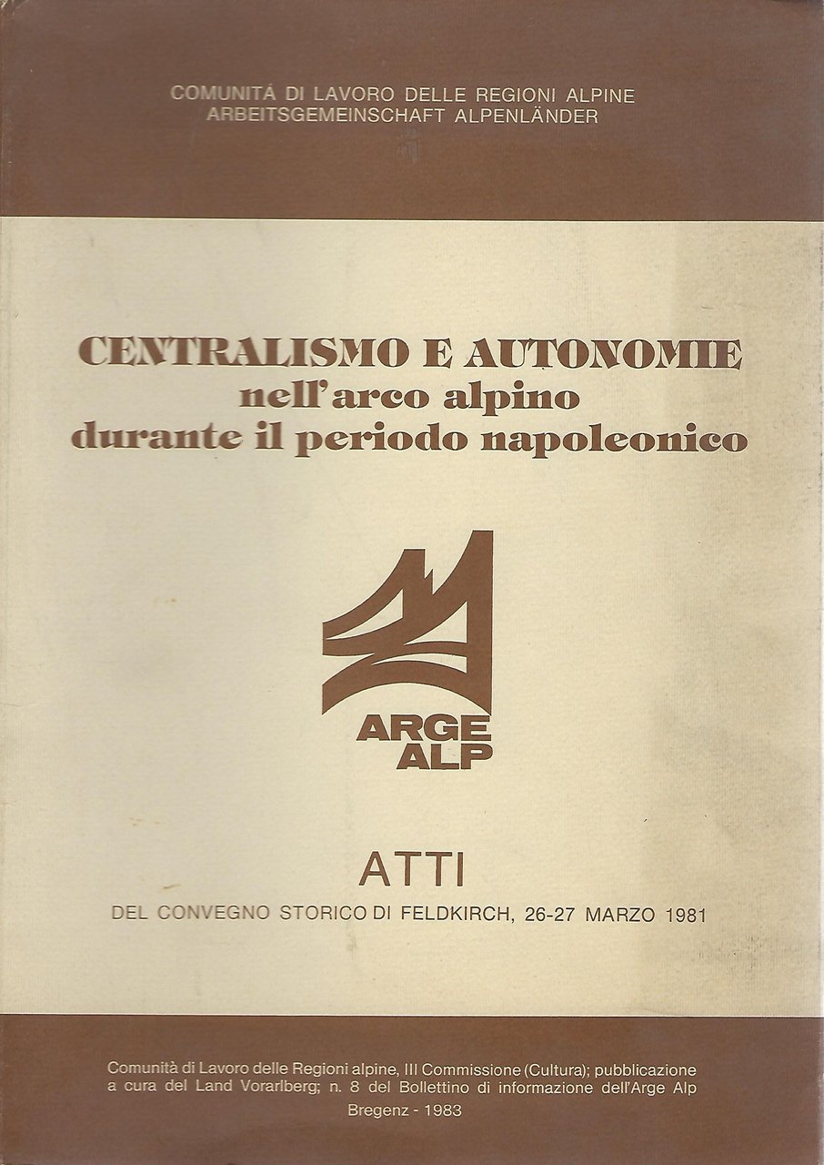 "Centralismo e autonomia" "nell'arco alpino durante il periodo napoleonico"