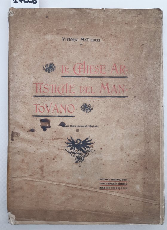 Vittorio Matteucci Le chiese artistiche del Mantovano Segna editori 1902