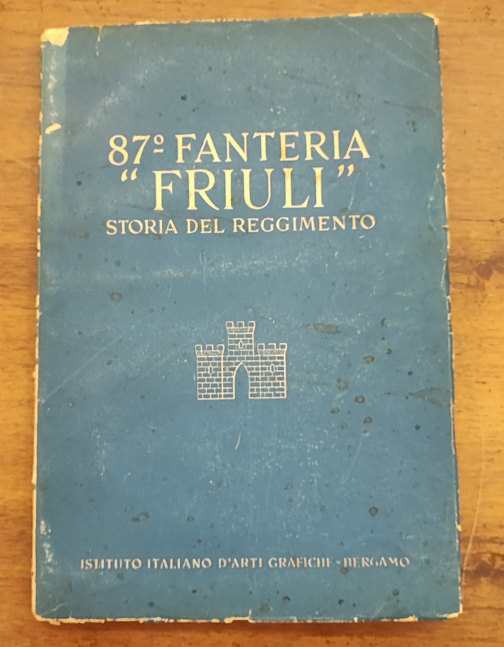 87 FANTERIA "FRIULI". STORIA DEL REGGIMENTO.