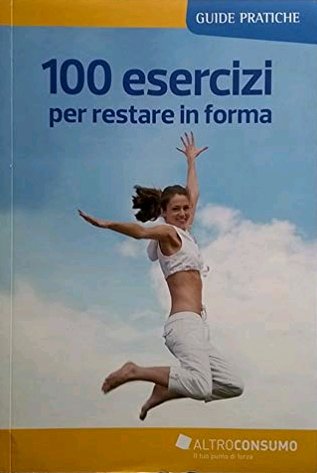100 Esercizi per Restare in Forma | Immagine principale