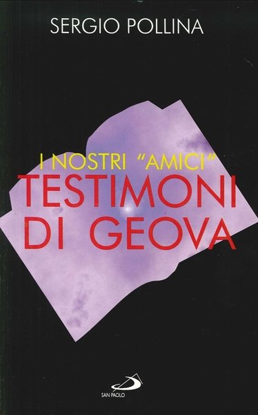 I nostri "Amici" Testimoni di Geova