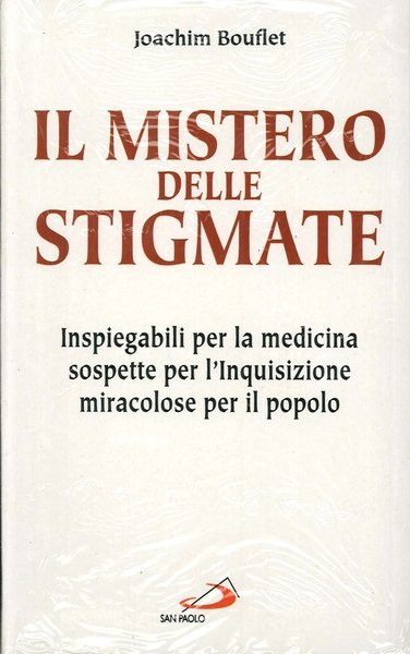 Il Mistero delle Stigmate. Inspiegabili per la Medicina, Sospette per …