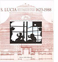 Santa Lucia. Crescita e rinascimento della chiesa e dei collegi della Compagnia di Gesù: 1623-1988. Storia di una trasformazione urbanistica