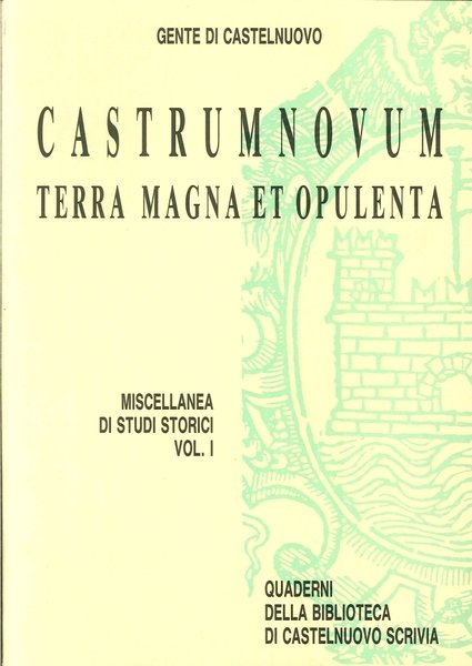 Castrumnovum terra magna et opulenta. Miscellanea di studi storici. I