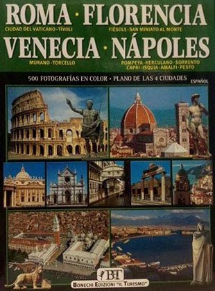 Roma, Florencia, Venecia, Napoli, Firenze, Bonechi Edizioni il Turismo, 2003
