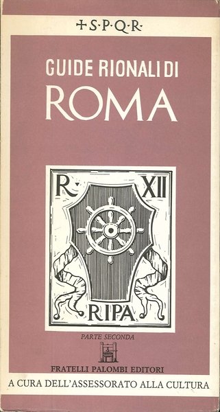 Guide rionali di Roma. Rione XII. Ripa II