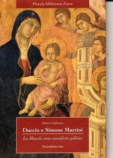 Duccio e Simone Martini. La Maestà come manifesto politico