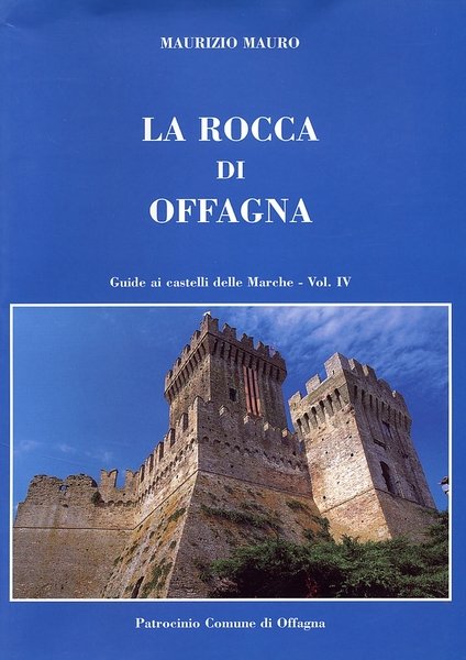 Guide ai Castelli delle Marche. Vol. 4: La Rocca di …