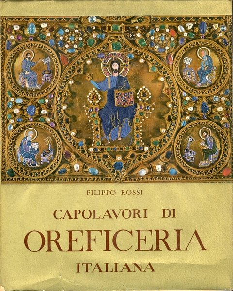 Capolavori di Oreficeria Italiana dall'XI al XVIII Secolo