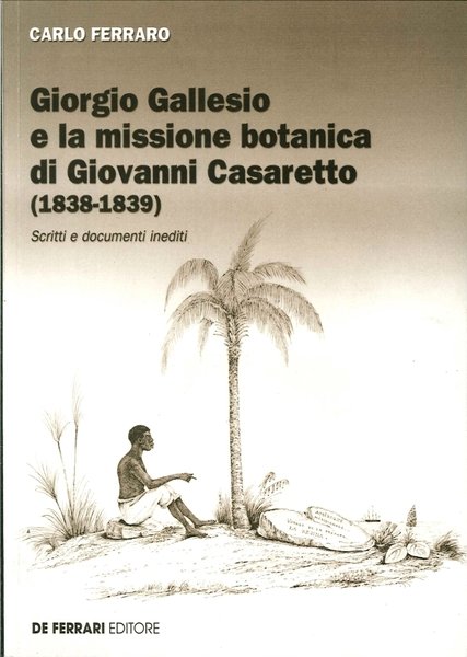 Giorgio Gallesio e la missione botanica di Giovanni Casaretto (1838-1839). …