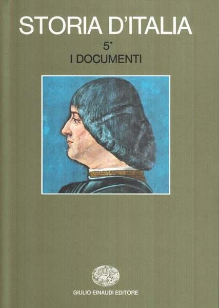 Storia d'Italia. Volume 5. I Documenti. (2 Tomi)