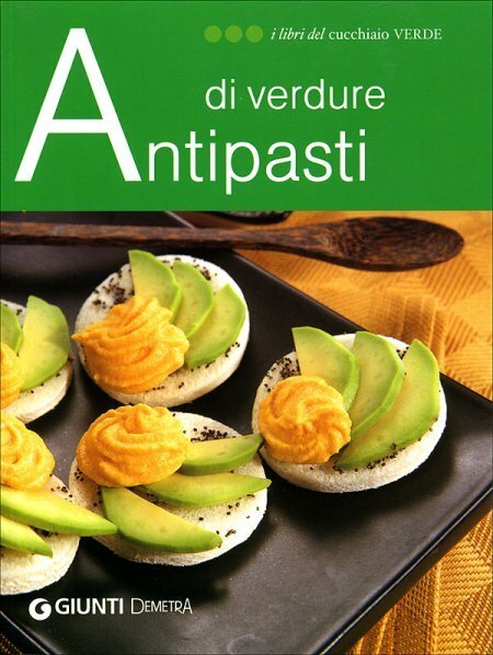 Antipasti di verdure, Colognola ai Colli, Demetra Edizioni, 2007