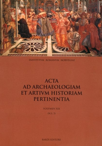 Acta ad archaeologiam et artium historiam pertinentia. Vol. 19 (N.S. …