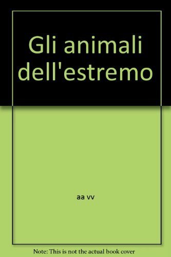 Gli animali dell'estremo
