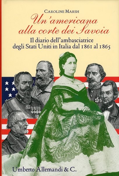 Un'Americana alla Corte dei Savoia. Il Diario dell'Ambasciatrice degli Stati …