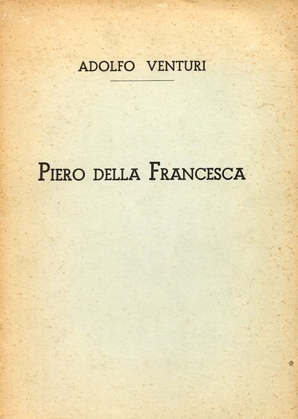 Piero Della Francesca, Firenze, Fratelli Alinari, 1921