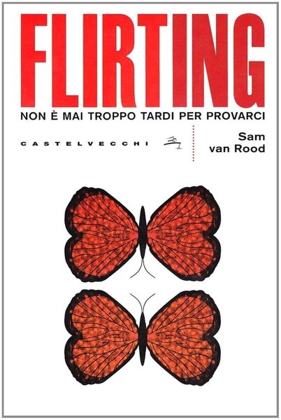 Flirting, Roma, Castelvecchi, 2009
