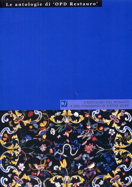 Il restauro del mosaico e del commesso in pietre dure