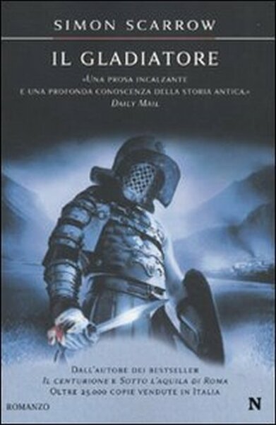Il gladiatore, Ponte Galeria, Newton Compton Editori, 2010