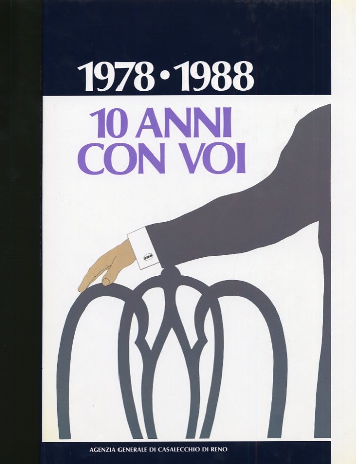 1978-1988. 10 Anni con Voi. Agenzia Generale di Casalecchio di …