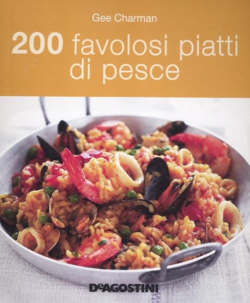 200 favolosi piatti di pesce